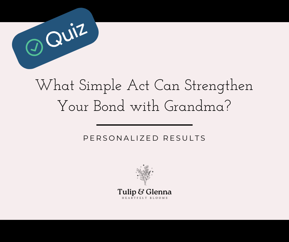 What Simple Act Can Strengthen Your Bond with Grandma Quiz with personalized results